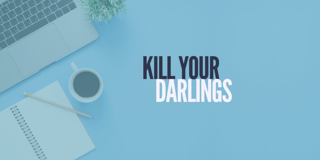Kill your darlings - tijd om te schrappen en schaven - Hoe schrijf je een blog by Tess Regelt